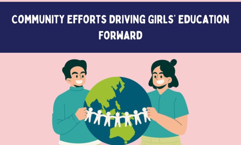 Community Efforts Driving Girls’ Education Forward